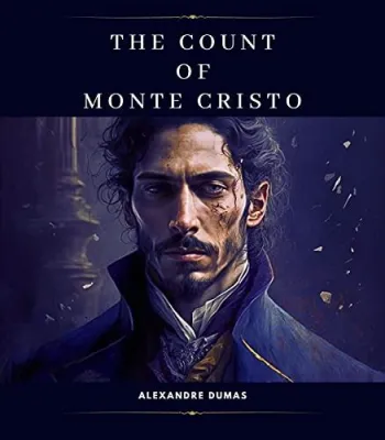 The Count of Monte Cristo!  A Tale of Betrayal, Revenge, and a Dashing Hero Named Edmond Dantes