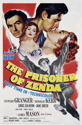 The Prisoner of Zenda! Adventures Abound on Screen, Featuring a Dashing Hero and Royal Intrigue!