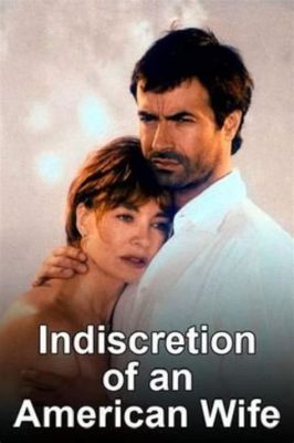 Indiscretion of an American Wife -  A story of forbidden love set against the backdrop of post-war societal anxieties?